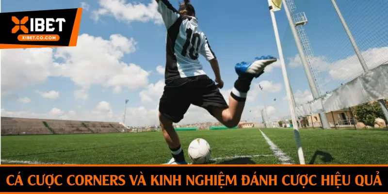 Cá cược Corners và kinh nghiệm đánh cược hiệu quả