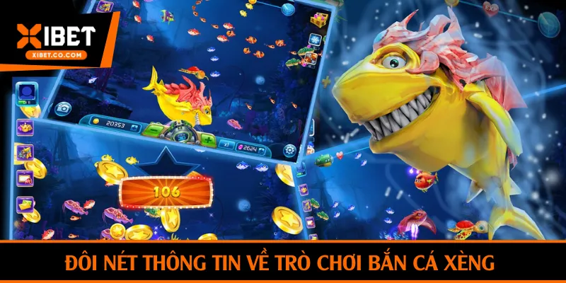 Đôi nét thông tin về trò chơi bắn cá xèng 