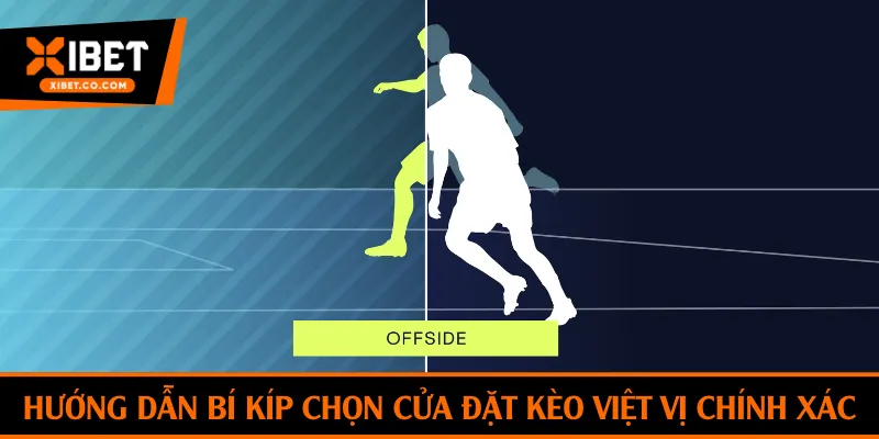 Hướng dẫn bí kíp chọn cửa đặt kèo việt vị chính xác