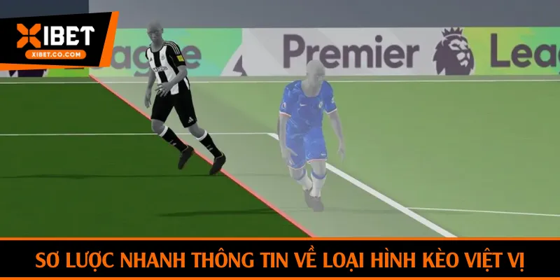 Sơ lược nhanh thông tin về loại hình kèo việt vị