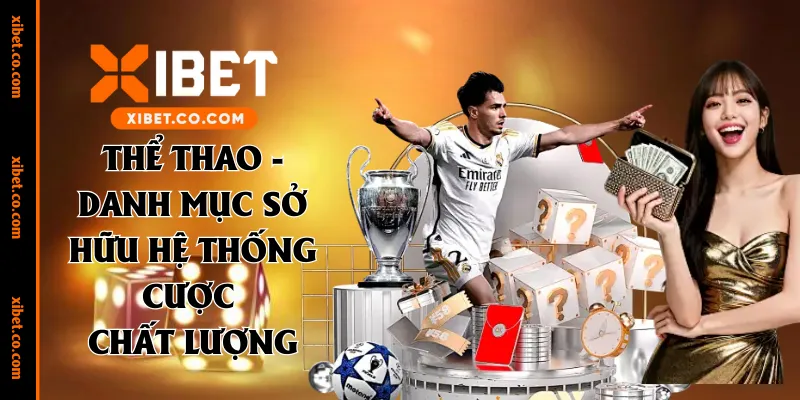 Thể Thao - Danh mục sở hữu hệ thống cược chất lượng